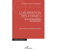 L’usurpation des formes De la parole politique du classicisme - Anastase-Jean D. Métaxas - L'harmattan - broché - Essai
