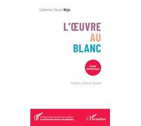 L’Œuvre au Blanc: Essai alchimique