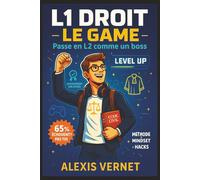 L1 Droit: Le Game - Passe en L2 comme un boss: Méthodes, hacks et secrets pour valider ta L1 Droit et passer en L2 sans galérer