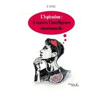 L'1spiration : À travers l'intelligence émotionnelle - B. Mvke - Baudelaire - broché - Biographie