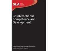 L2 Interactional Competence And Development (Second Language Acquisition) (Hardcover) Joan Kelly Hall, John Portland State University Hellermann, Simona Pekarek Doehler (Auteur)