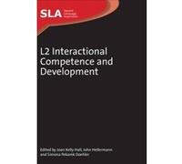 L2 Interactional Competence and Development - [Version Originale] Joan Kelly Hall, John Hellermann, Simona Pekarek Doehler, (Auteur)