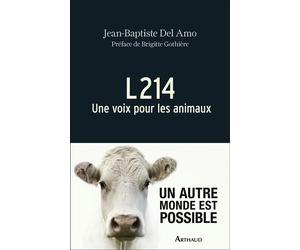 L214 Une voix pour les animaux - Jean-Baptiste Del Amo - Arthaud - broché - Récit