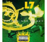 L7 - BRICKS ARE HEAVY