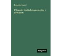 L'8 agosto 1848 in Bologna: notizie e documenti