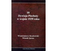 la 10e division d'infanterie dans la guerre de 1939 - Włodzimierz Kozłowski, Witold Jarno (Geschichte auf Polnisch)