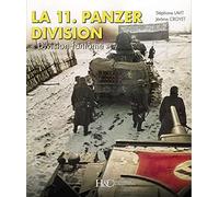 La 11e PANZERDIVISION 1940-1945 - Division fantôme de la Russie à la vallée du Rhône