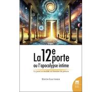 La 12e Porte Ou L'apocalypse Intime - Le Passé Se Module En Fonction Du Présent