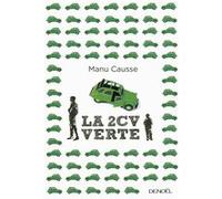 Manu Causse – La 2 CV verte – Roman – Broché
