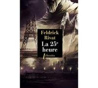 La 25e heure Feldrik Rivat (Auteur)