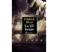 La 25e heure - Feldrik Rivat - Libretto - broché - Roman