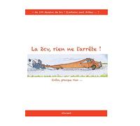 La 2cv , rien ne l'arrête ! Enfin... presque rien! - Vincent Hardy - Books On Demand - broché - Récit