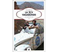 La 2CV vagabonde - De la France au Laos - Fabien Bastide - Transboreal - broché - Récit