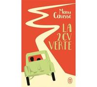 La 2CV verte Manu Causse (Auteur)