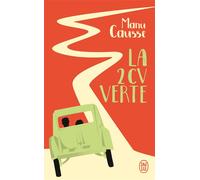 La 2CV verte - Manu Causse - J'ai Lu - Poche - Roman