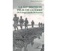 La 317è section, film de guerre Ou la longue marche des hommes - Collectif - L'harmattan - broché - Essai