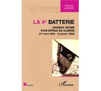 La 4e batterie Journal intime d'un appelé en Algérie - 1er mars 1961-5 janvier 1963 - Jacques Arlet - L'harmattan - broché - Récit