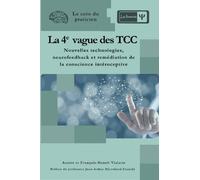 La 4e Vague Des Tcc - Nouvelles Technologies, Neurofeedback Et Remédiation De La Conscience Intéroceptive