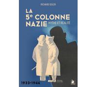 La 5e colonne Mythe et réalité, 1933-1944 - Richard Seiler - Ysec - broché - Essai