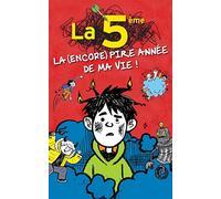La 5e, la (encore) pire année de ma vie