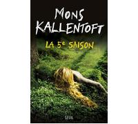 La 5e Saison - Mons Kallentoft - Seuil - broché - Roman