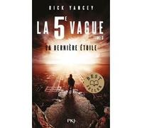 La 5e vague - tome 03 La dernière étoile Rick Yancey (Auteur), Francine Deroyan (Traduction)