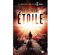 La 5e Vague - tome 3 La dernière étoile Rick Yancey (Auteur), Francine Deroyan (Traduction)