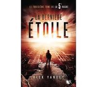 La 5e Vague – Tome 3 : La dernière Étoile – Éditions Robert Laffont