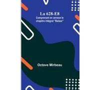 La 628-E8; Comprenant En Annexe Le Chapitre Intégral "Balzac