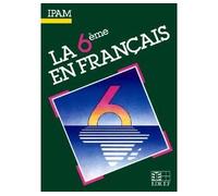 La 6e en français - Ipam - Edicef - relié - Livre