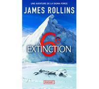 La 6e Extinction - James Rollins - Pocket - Poche - Roman
