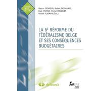 La 6e réforme du fédéralisme belge et ses conséquences budgétaires