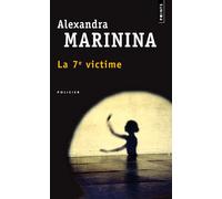La 7e victime Une enquête d'Anastasia Kamenskaïa - Alexandra Marinina - Points - Poche - Roman