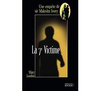 La 7e Victime : Une enquête de sir Malcolm Ivory