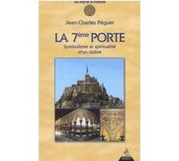 La 7eme porte - Symbolisme et spiritualité d'un cloître Jean-Charles Péguet (Auteur), Jean-Pierre Hochet (Préface)