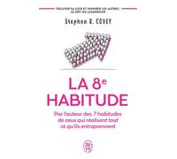 La 8ᵉ habitude - Stephen R. Covey - J'ai Lu - Poche - Essai