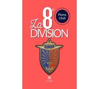 La 8e division - Ploma Libali - Le Lys Bleu - broché - Roman