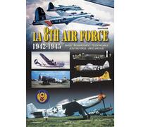 La 8th air force 1942-1945 Chasse, bombardement, reconnaissance scouting forces, unités spéciales - Gérard Paloque - Heimdal Eds - broché - Essai
