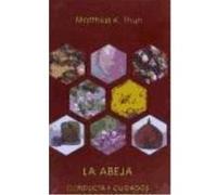 La Abeja: Conducta Y Cuidados - Thun, Mathias K. Thun, Mathias K (Auteur)