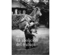 La Abolición Del Trabajo - Black, Bob Black, Bob (Auteur)