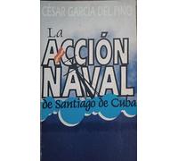 La Acción Naval de Santiago de Cuba