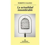 La Actualidad Innombrable Calasso, Roberto (Auteur)