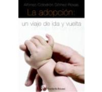 La Adopción: Un Viaje De Ida Y Vuelta - Alfonso COLODRÓN GÓMEZ-ROXAS Alfonso Colodrón Gómez - Roxas (Auteur)