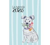 La Agenda 2026 : amanetes de los perros. Planner planificador anual Vista DIARIA/ calendarios, festivos, lunas, hojas de notas, mandalas para ... Vista Diaria : hoja por día. - Tapa BLANDA