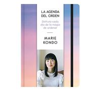 La agenda del orden/ The Order Agenda: Disfruta Cada Día De La Magía De Ordenar/ the Japanese Art of Decluttering and Organizing