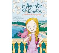 La Agente Palomitas: y el misterio de los ajolotes