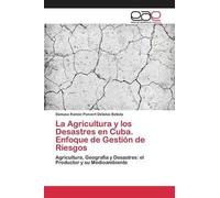 La Agricultura Y Los Desastres En Cuba. Enfoque De Gestión De Riesgos
