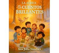 LA ALDEA DE LOS CUENTOS BRILLANTES