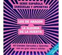 La Alegria De La Huerta & Los De Aragon - 40 Grandes Zarzuelas Y Operetas