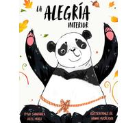 La alegría interior: Historias y actividades inspiradoras para que los niños aprendan a ser positivos, agradecidos y disfruten de la vida